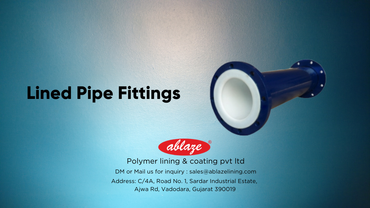 Lined Pipe and Fittings by Ablaze Polymer lining & coating